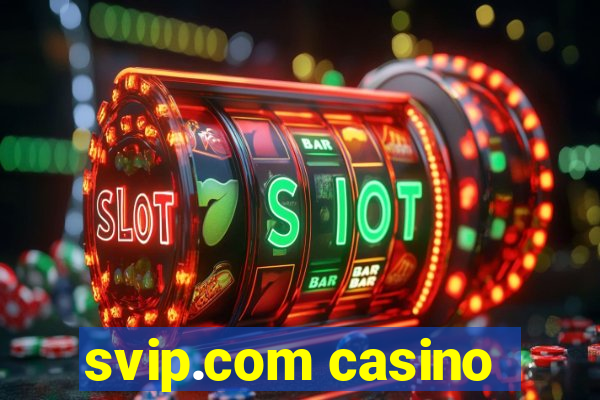 svip.com casino